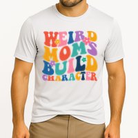Weird Moms Build Character Funny Retro Performance Shirt