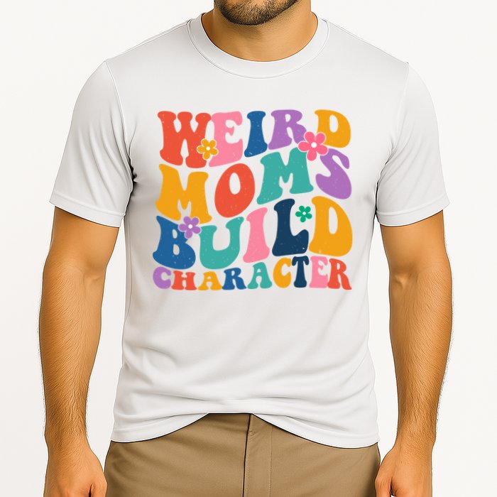 Weird Moms Build Character Funny Retro Performance Shirt