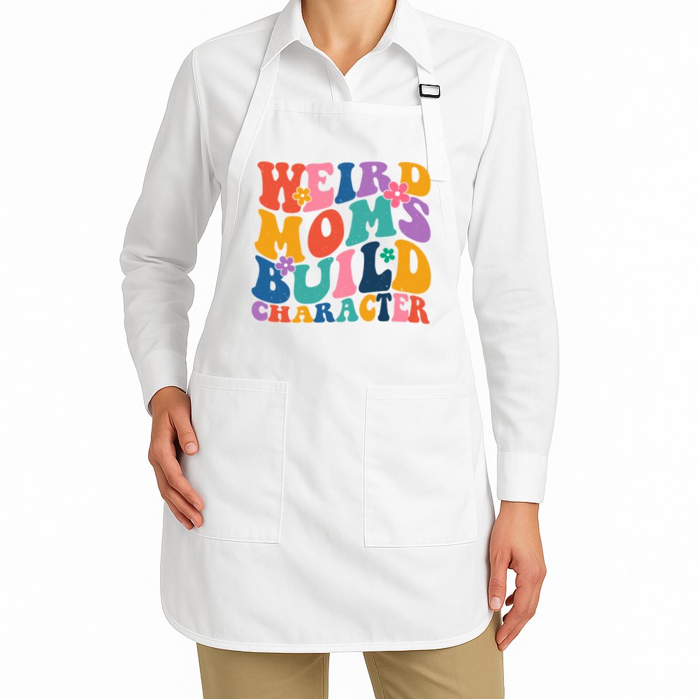 Weird Moms Build Character Funny Retro Apron