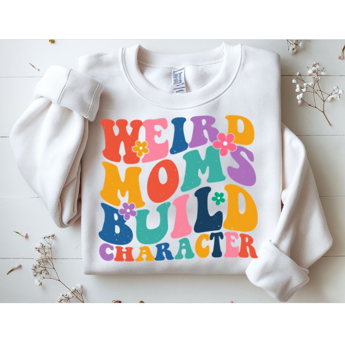 Weird Moms Build Character Funny Retro Sweatshirt