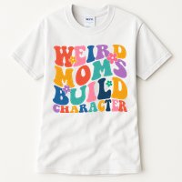 Weird Moms Build Character Funny Retro Tall T-Shirt