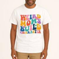 Weird Moms Build Character Funny Retro Tall T-Shirt