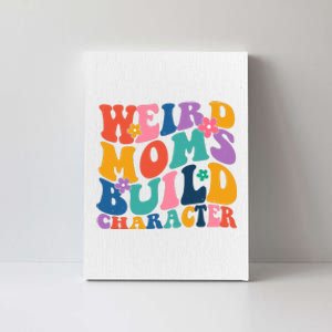 Weird Moms Build Character Funny Retro Canvas