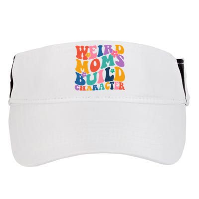Weird Moms Build Character Funny Retro Adult Drive Performance Visor