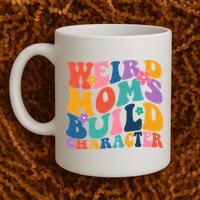 Weird Moms Build Character Funny Retro Mug