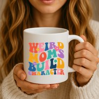 Weird Moms Build Character Funny Retro Mug