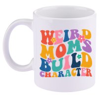Weird Moms Build Character Funny Retro 11oz C Handle Ceramic Mug