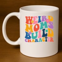 Weird Moms Build Character Funny Retro 11oz C Handle Ceramic Mug