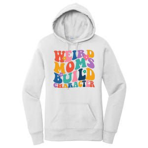 Weird Moms Build Character Funny Retro Women's Pullover Hoodie