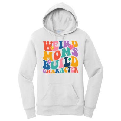 Weird Moms Build Character Funny Retro Women's Pullover Hoodie