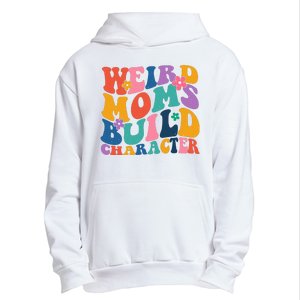 Weird Moms Build Character Funny Retro Urban Pullover Hoodie