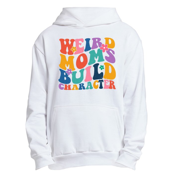 Weird Moms Build Character Funny Retro Urban Pullover Hoodie