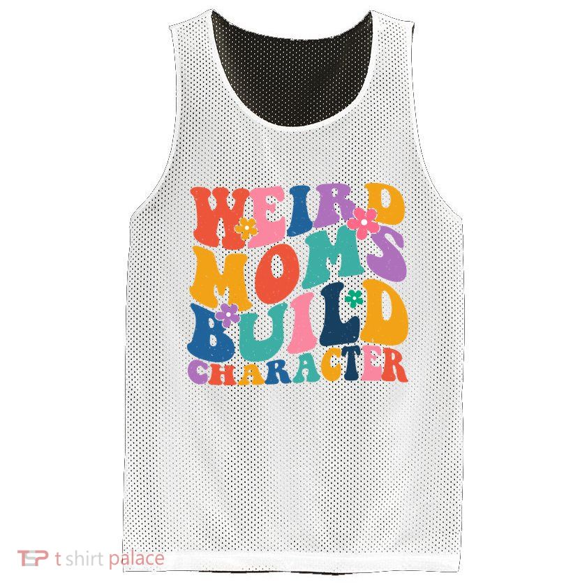 Weird Moms Build Character Funny Retro Mesh Reversible Basketball Jersey Tank