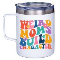 Weird Moms Build Character Funny Retro 12oz Stainless Steel Coffee Mug
