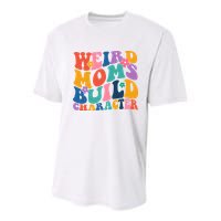 Weird Moms Build Character Funny Retro Youth Performance Sprint T-Shirt