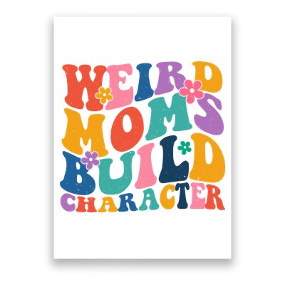 Weird Moms Build Character Funny Retro Poster
