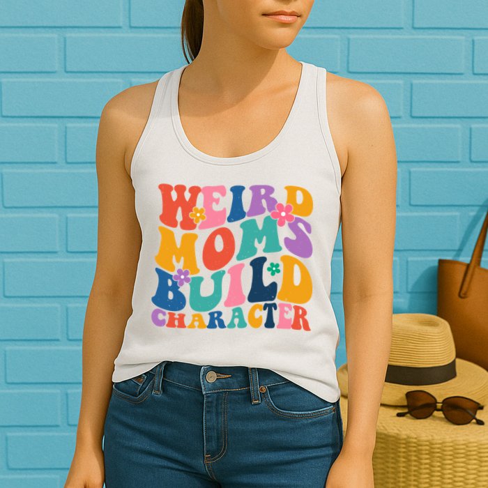 Weird Moms Build Character Funny Retro Womens Tank Top