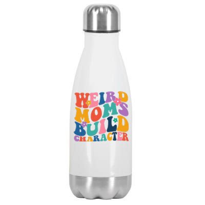 Weird Moms Build Character Funny Retro Stainless Steel Insulated Water Bottle