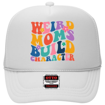 Weird Moms Build Character Funny Retro Trucker Hat