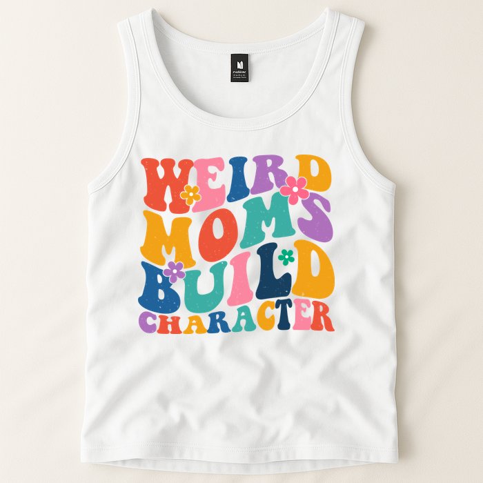 Weird Moms Build Character Funny Retro Tank Top