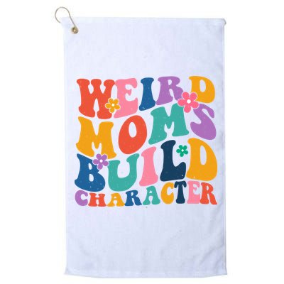 Weird Moms Build Character Funny Retro Golf Towel