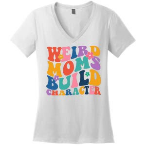 Weird Moms Build Character Funny Retro Women's V-Neck T-Shirt