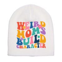 Weird Moms Build Character Funny Retro Short Acrylic Beanie