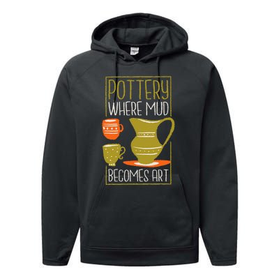 Where Mud Becomes Art Pottery Maker And Ceramicist Performance Fleece Hoodie