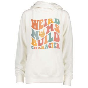 Weird Moms Build Character Womens Funnel Neck Pullover Hood