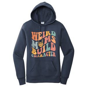 Weird Moms Build Character Women's Pullover Hoodie