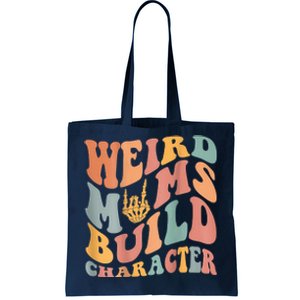 Weird Moms Build Character Tote Bag