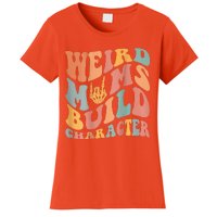 Weird Moms Build Character Women's T-Shirt