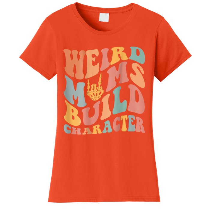 Weird Moms Build Character Women's T-Shirt