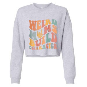 Weird Moms Build Character Cropped Pullover Crew