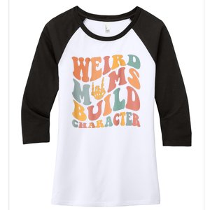 Weird Moms Build Character Women's Tri-Blend 3/4-Sleeve Raglan Shirt