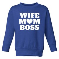 Wife Mom Boss Funny Mother's Day Boss's Day Mother Employer Gift Toddler Sweatshirt