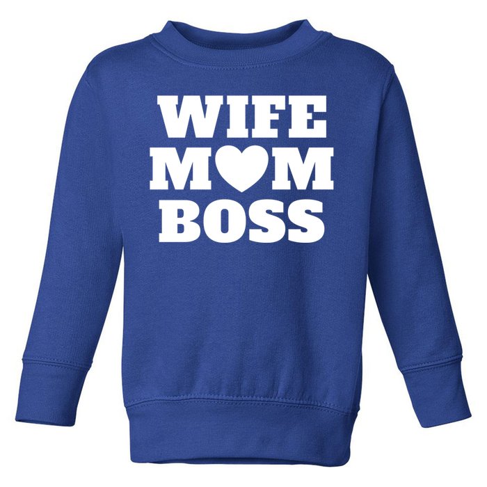 Wife Mom Boss Funny Mother's Day Boss's Day Mother Employer Gift Toddler Sweatshirt