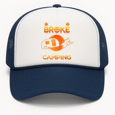 Witch My Broom Broke So Now I Go Camping Gift Trucker Hat