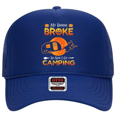 Witch My Broom Broke So Now I Go Camping Gift High Crown Mesh Back Trucker Hat