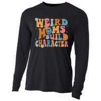 Weird Moms Build Character Mothers Day Funny For Best Mom Cooling Performance Long Sleeve Crew