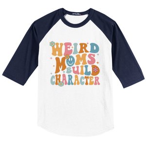 Weird Moms Build Character Mothers Day Funny For Best Mom Baseball Sleeve Shirt