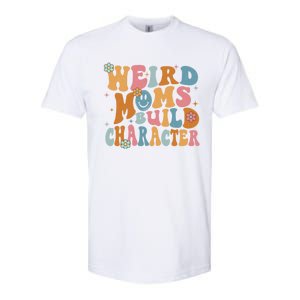 Weird Moms Build Character Mothers Day Funny For Best Mom Softstyle CVC T-Shirt