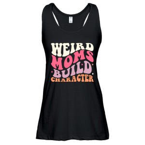 Weird Moms Build Character Mothers Day Funny For Best Mom Ladies Essential Flowy Tank