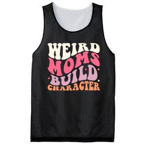 Weird Moms Build Character Mothers Day Funny For Best Mom Mesh Reversible Basketball Jersey Tank