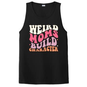 Weird Moms Build Character Mothers Day Funny For Best Mom PosiCharge Competitor Tank