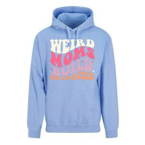 Weird Moms Build Character Mothers Day Funny For Best Mom Unisex Surf Hoodie