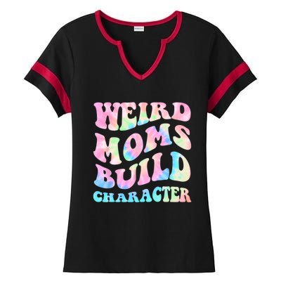 Weird Moms Build Character Mothers Day Funny For Best Mom Ladies Halftime Notch Neck Tee