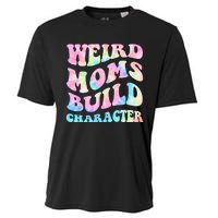 Weird Moms Build Character Mothers Day Funny For Best Mom Cooling Performance Crew T-Shirt