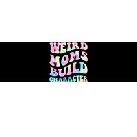 Weird Moms Build Character Mothers Day Funny For Best Mom Bumper Sticker