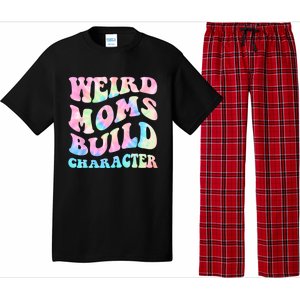 Weird Moms Build Character Mothers Day Funny For Best Mom Pajama Set